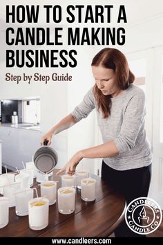 a woman is making candles on a table with the title how to start a candle making business