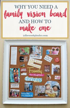 a bulletin board with the words why you need a family vision board and how to make one