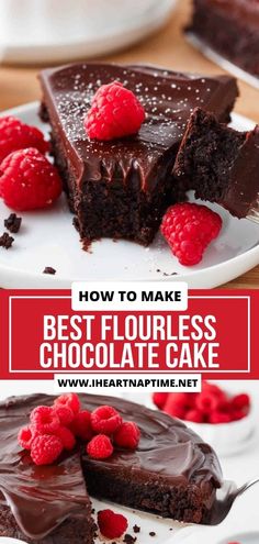 chocolate cake with raspberries on top and the words, how to make best flourless chocolate cake