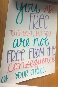 a sign that says you are free to choose but you are not free from the consequent of your choice