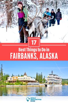 two pictures with the words best things to do in fairbanks, alaska and an image