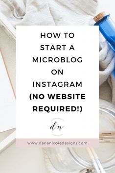 the words how to start a microblog on instagram no website required in black and white