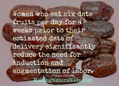 raisins stacked on top of each other with the words women who eat six date fruits per day for 4 weeks prior to their destined date of delivery