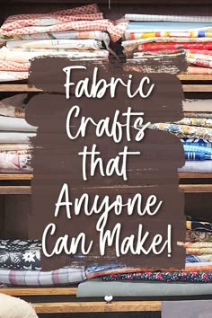 fabric crafts that anyone can make