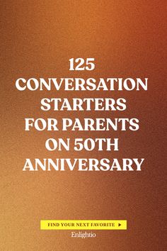 125 Conversation Starters for Parents on 50th Anniversary