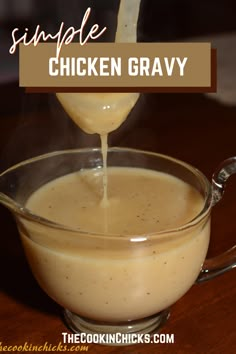 chicken gravy being poured into a glass bowl with the words, simple chicken gravy