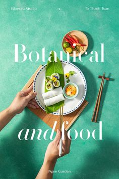 a person holding chopsticks over a plate with food on it and the words, botanical and food