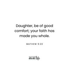 a quote that says, daughter, be of good comfort your faith has made you whole