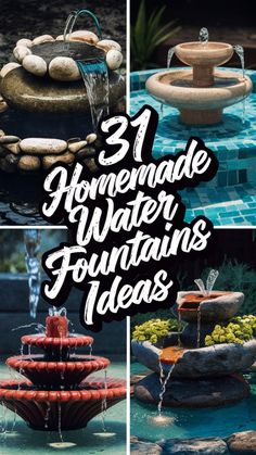 three different fountains with water running from them and the words 31 homemade water fountains ideas