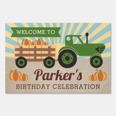 a tractor with pumpkins on it and the words, welcome to parker's birthday celebration