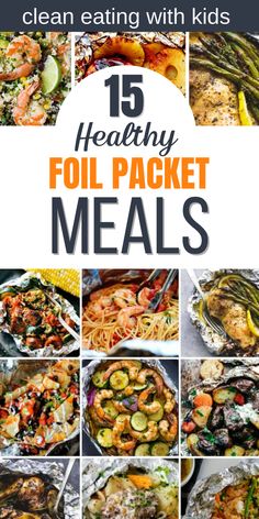 a collage of pictures with the words, 15 foil packet dinners for the grill