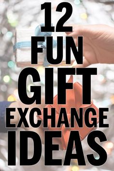 the text reads, 12 fun gift exchange ideas