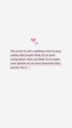 a quote with hearts on it that says the secret to self - confidence isn't to stop caring what people think