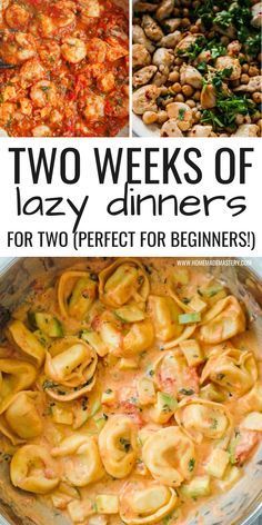 two weeks of lazy dinners for two perfect for beginners with pictures of pasta and mushrooms