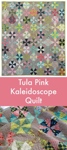 a quilt made with pink kaleidoscope quilts and the words tula pink kaleidoscope quilt