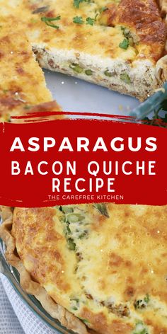 a close up of a pie on a plate with the words asparagus bacon quiche recipe