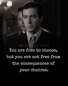 two men standing next to each other with a quote on the side saying, you are free to choose, but you are not free from the consequences of your choices