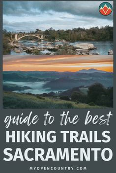 the best hiking trails in sacramento with text overlay that reads guide to the best hiking trails