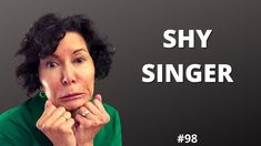 a woman with her hand on her chin and the words shy singer in front of her