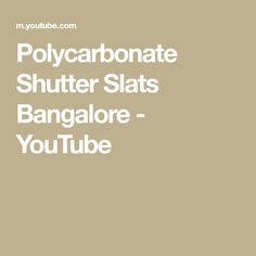 the words polycarbonate shutter slats bangalore youtubee are in white