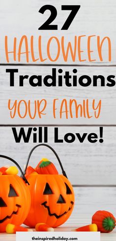 two pumpkins with the words 27 halloween traditionss your family will love