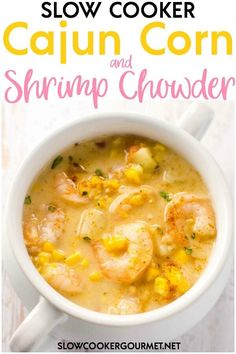 the cover of slow cooker cajun corn and shrimp chowder with text overlay