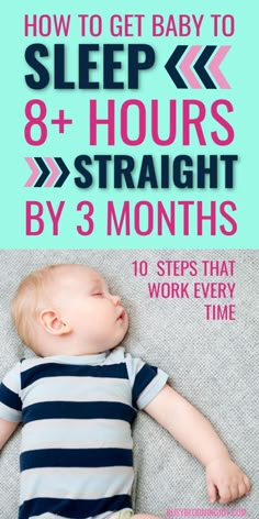 a baby sleeping with the title how to get baby to sleep 8 hours and straight by 3 months