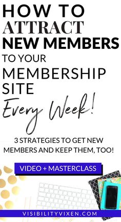 a poster with the words how to attract new members to your membership site every week