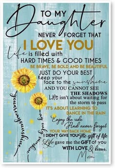 a wooden sign that says to my daughter i love you and two sunflowers