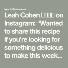 an instagram ad with the words, lean cohen on instagram wanted to share this recipe if you're looking for something delicious to make this week