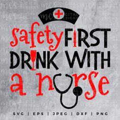 safety first drink with a nurse svg file