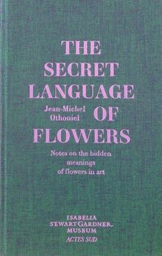 the secret language of flowers written in pink ink on a green cover with white lettering