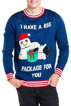 a man wearing a christmas sweater that says, i have a big package for you