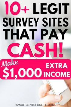 a person holding a cell phone with the text 10 + legit survey sites that pay cash