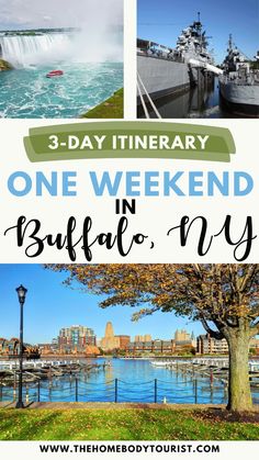 the three day itinerary is one weekend in buffalo, ny with pictures of boats and waterfalls