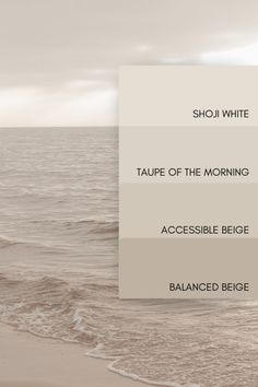 the words show white, taupe of the morning, accessible begge, balanced beige, and shoji white