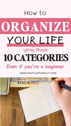 a person writing on a piece of paper with the title how to organize your life using these