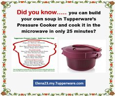 an advertisement for tupperware with the words did you know your own soup in tupperware's pressure cooker and cook it in the microwave only 25 minutes?