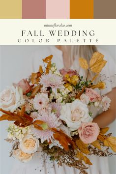 a woman holding a bouquet of flowers in her hands with the words fall wedding color palette