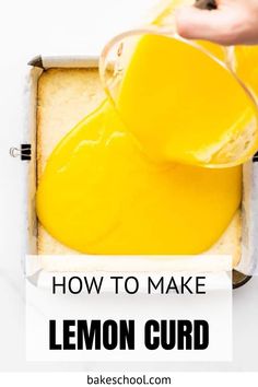 how to make lemon curd in a baking pan with text overlay that reads, how to make lemon curd