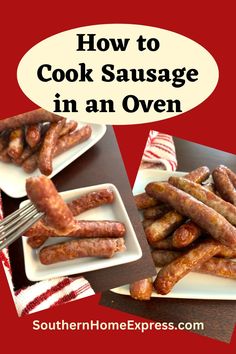 two plates with sausages on them and the words how to cook sausage in an oven