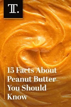 peanut butter with the words, it's fact about peanut butter you should know