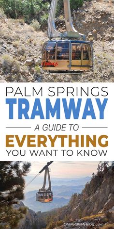 the palm springs tramway guide to everything you want to know