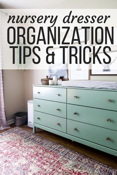 a dresser with the words nursery dresser organization tips and tricks on it in front of a window