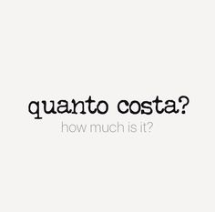 the words quanto costa are in black and white