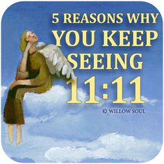 an angel sitting on top of a cloud with the words, 5 reason why you keep seeing 11 11