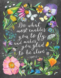 a chalkboard with flowers and butterflies on it that says do what most entails go to