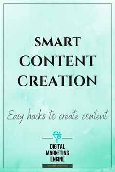 an advertisement for a digital marketing company with the words smart content creation easy hacks to create