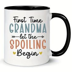 a black and white coffee mug with the words first time grandma let the spoiling begin