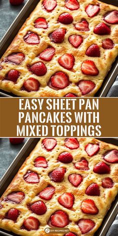 two images showing how to make easy sheet pan pancakes with mixed toppings and strawberries